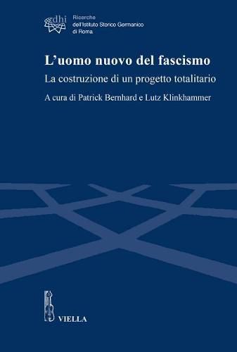 Cover image for L'Uomo Nuovo del Fascismo: La Costruzione Di Un Progetto Totalitario