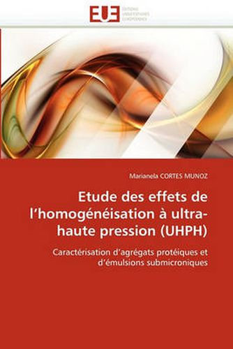 Cover image for Etude Des Effets de L'Homog N Isation Ultra-Haute Pression (Uhph)