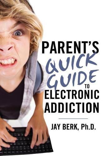 Cover image for Parent's Guide to Electronic Addiction