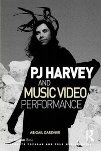 Cover image for PJ Harvey and Music Video Performance
