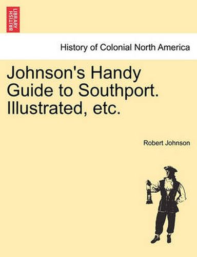 Cover image for Johnson's Handy Guide to Southport. Illustrated, Etc.