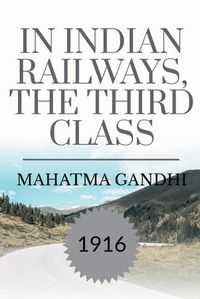 Cover image for In Indian Railways, the Third Class