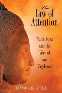 Cover image for The Law of Attention: Nada Yoga and the Way of Inner Vigilance