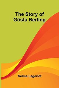 Cover image for The Story of Goesta Berling