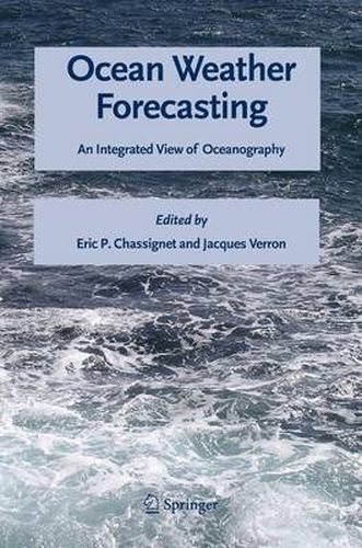 Ocean Weather Forecasting: An Integrated View of Oceanography