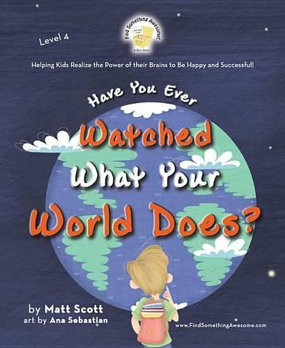 Cover image for Have You Ever Watched What Your World Does?