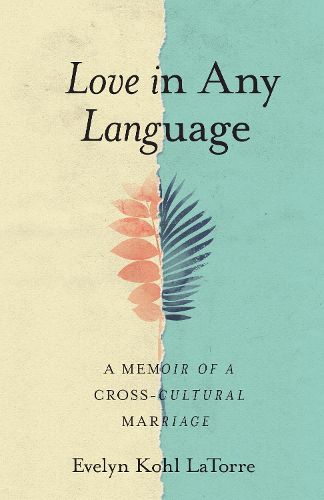 Cover image for Love in Any Language: A Memoir of a Cross-cultural Marriage