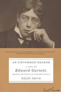 Cover image for An Uncommon Reader: A Life of Edward Garnett, Mentor and Editor of Literary Genius