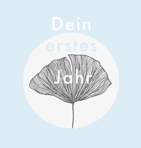 Cover image for Dein erstes Jahr: Babyalbum Farbe Baby-Blau, zum Eintragen der schoensten Momente und Erinnerungen fur unser erstes gemeinsames Jahr