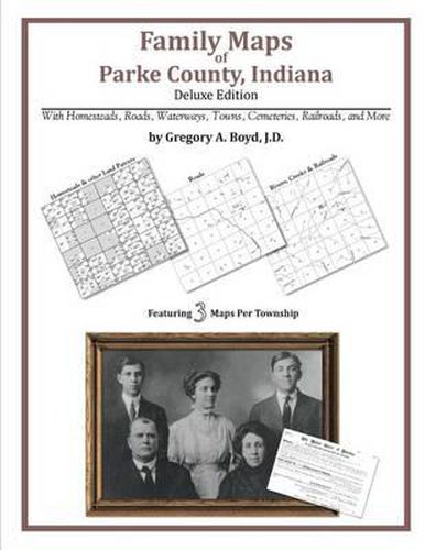 Family Maps of Parke County, Indiana, Deluxe Edition