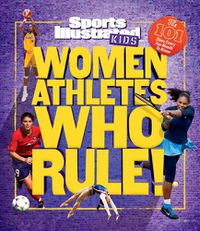 Cover image for Women Athletes Who Rule!: The 101 Stars Every Fan Needs to Know