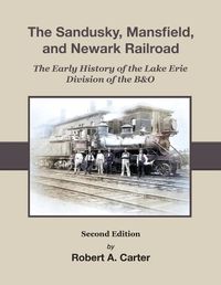 Cover image for The Sandusky, Mansfield & Newark Railroad