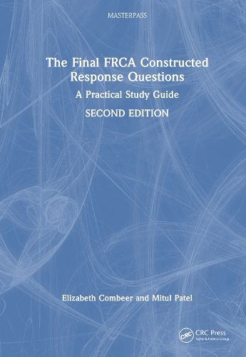 Cover image for The Final FRCA Constructed Response Questions