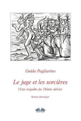 Cover image for Le juge et les sorcieres: Une enquete du 16eme siecle