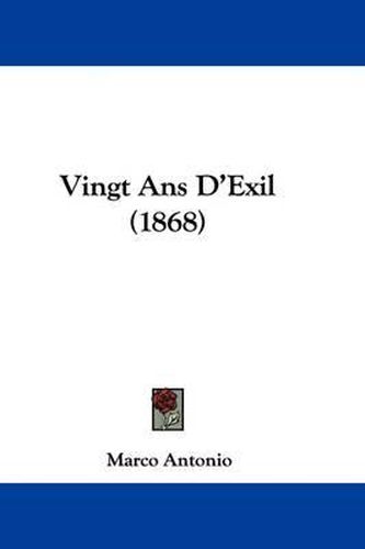 Cover image for Vingt ANS D'Exil (1868)
