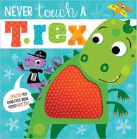 Cover image for Never Touch a T. Rex