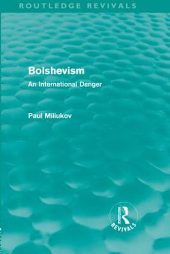 Cover image for Bolshevism (Routledge Revivals): An International Danger