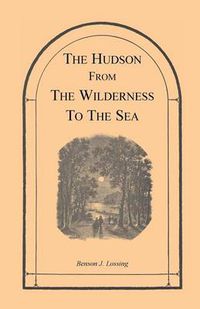 Cover image for The Hudson from the Wilderness to the Sea