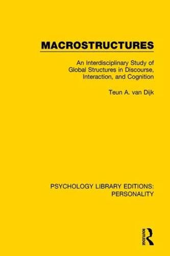 Cover image for Macrostructures: An Interdisciplinary Study of Global Structures in Discourse, Interaction, and Cognition