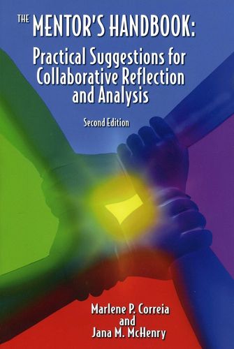 Cover image for The Mentor's Handbook: Practical Suggestions for Collaborative Reflection and Analysis