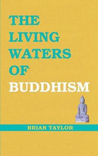 Cover image for The Living Waters of Buddhism