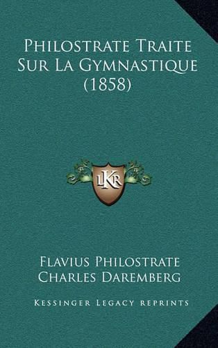 Cover image for Philostrate Traite Sur La Gymnastique (1858)