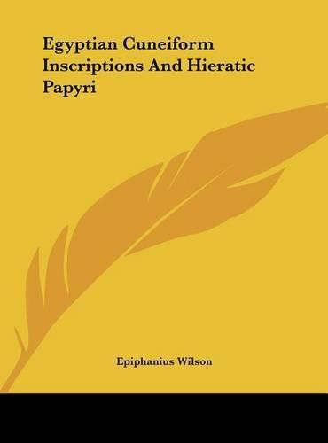 Egyptian Cuneiform Inscriptions and Hieratic Papyri