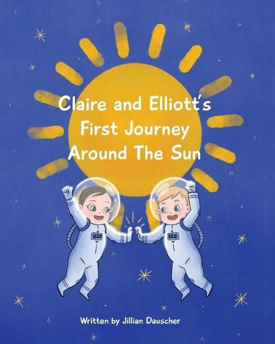 Cover image for Claire and Elliott's First Journey Around The Sun