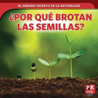 Cover image for ?Por Que Brotan Las Semillas? (How Seeds Sprout)