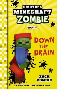 Cover image for Down the Drain (Diary of a Minecraft Zombie, Book 16)