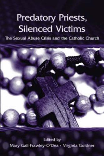 Cover image for Predatory Priests, Silenced Victims: The Sexual Abuse Crisis and the Catholic Church