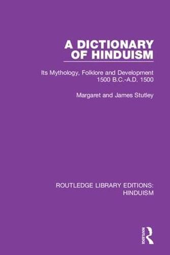 A Dictionary of Hinduism: Its Mythology, Folklore and Development 1500 B.C.-A.D. 1500