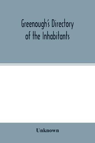 Cover image for Greenough's Directory of the Inhabitants, Institutions, Manufacturing Establishments, Business, Societies, Business Firms, Etc., In the City of New Bedford for 1875-6