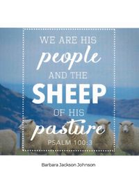 Cover image for We Are His People and the Sheep of His Pasture