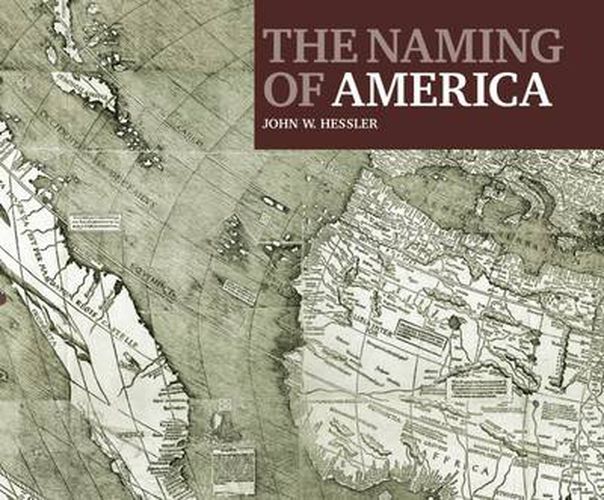 Cover image for The Naming of America: Martin Waldseemy Llerys 1507 World Map and the Cosmographiae Introductio