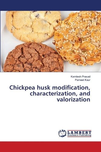 Cover image for Chickpea husk modification, characterization, and valorization