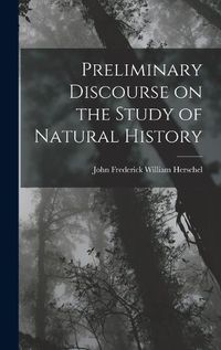 Cover image for Preliminary Discourse on the Study of Natural History