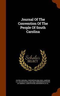 Cover image for Journal of the Convention of the People of South Carolina