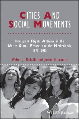 Cover image for Cities and Social Movements: Immigrant Rights Activism in the US, France, and the Netherlands, 1970-2015