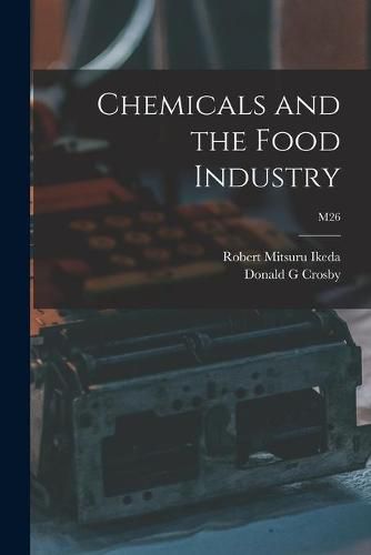 Chemicals and the Food Industry; M26