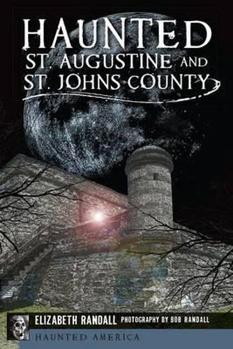 Haunted St. Augustine and St. Johns County