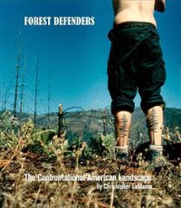 Cover image for Forest Defenders: The Confrontational American Landscape