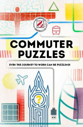 Cover image for Commuter Puzzles: Even the journey to work can be puzzling!