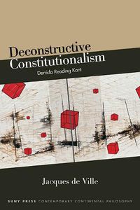 Cover image for Deconstructive Constitutionalism: Derrida Reading Kant