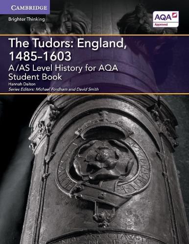 A/AS Level History for AQA The Tudors: England, 1485-1603 Student Book