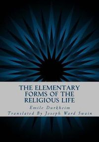 Cover image for The Elementary Forms of the Religious Life