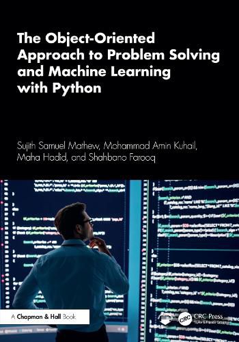 Cover image for The Object-Oriented Approach to Problem Solving and Machine Learning with Python