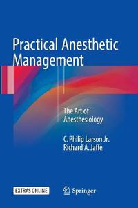 Cover image for Practical Anesthetic Management: The Art of Anesthesiology