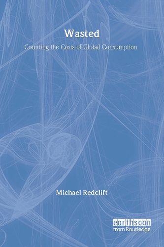 Cover image for Wasted: Counting the Costs of Global Consumption