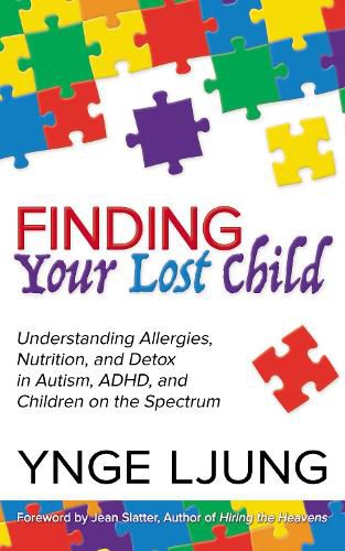 Cover image for Finding Your Lost Child: Understanding Allergies, Nutrition, and Detox in Autism and Children on the Spectrum